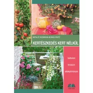 Kertészkedés kert nélkül-Natalie Fassmann-Monika Kratz