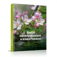   Szelíd növényvédelem a kiskertekben-Zsigó György, Mayerhoffer Attila, Havasréti Béla