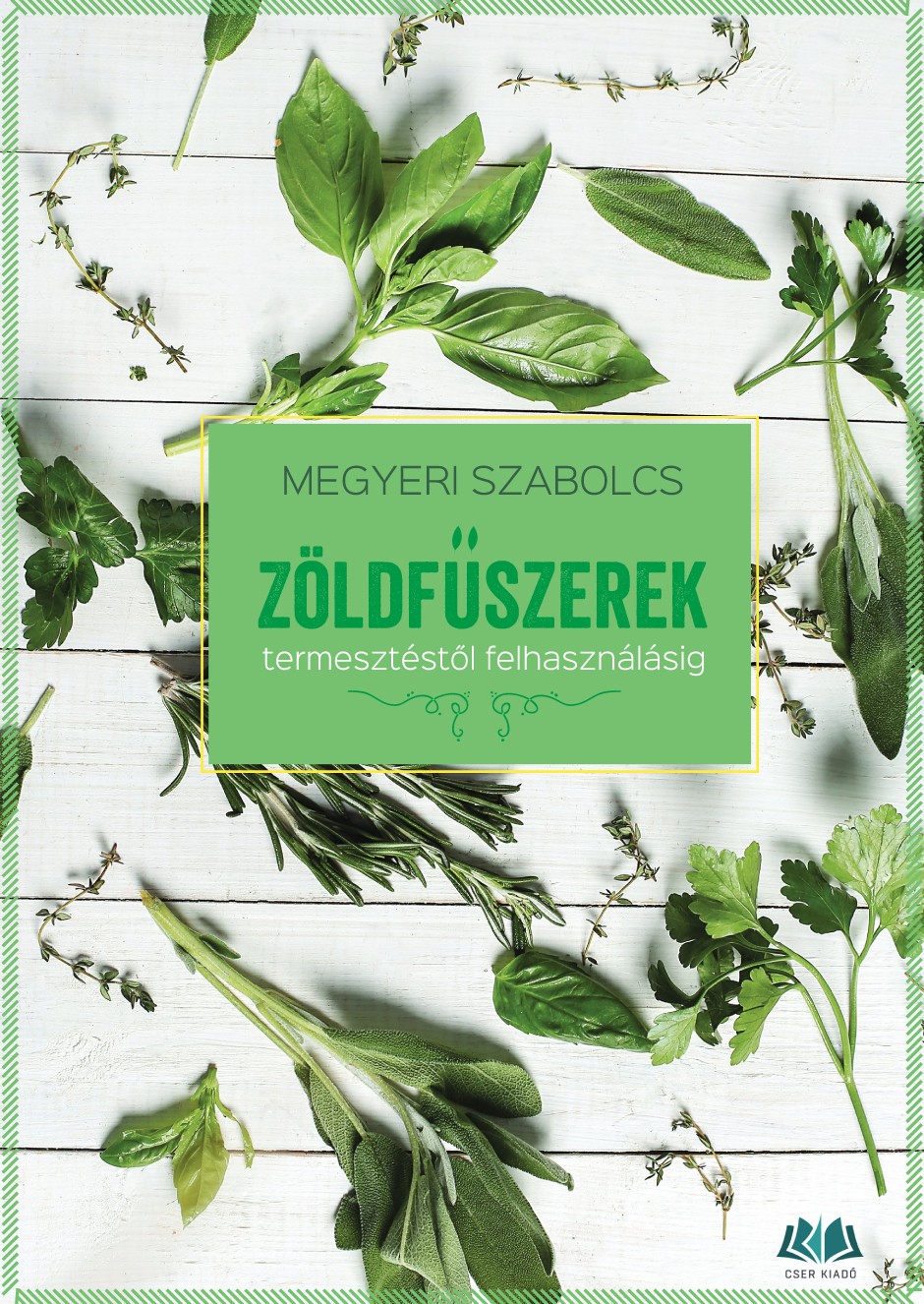 Zöldfűszerek-termesztéstől a felhasználásig- Megyeri Szabolcs