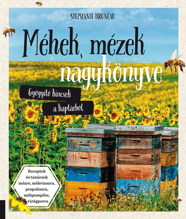 Méhek, mézek nagykönyve-Stephanie Bruneau