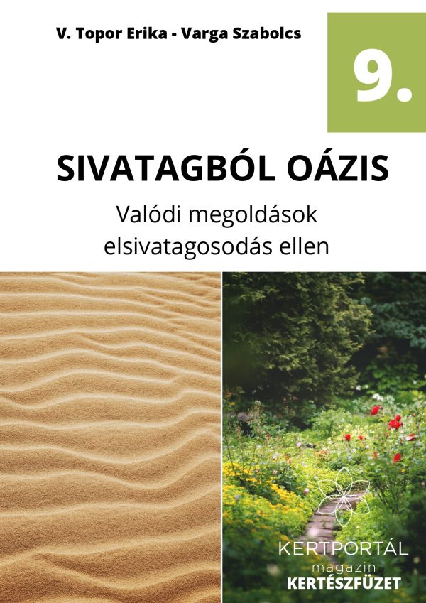 Sivatagból oázist – Kertészfüzetek – 9. rész – Varga Szabolcs, V. Topor Erika