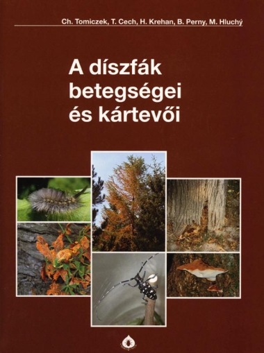Diseases and pests of ornamental trees - Ch. Tomiczek, T. Cech, H. Krehan, B. Perny, M. Hluchy