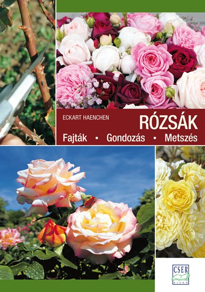 Roses. Varieties-Care-Mowing-Eckart Haenchen